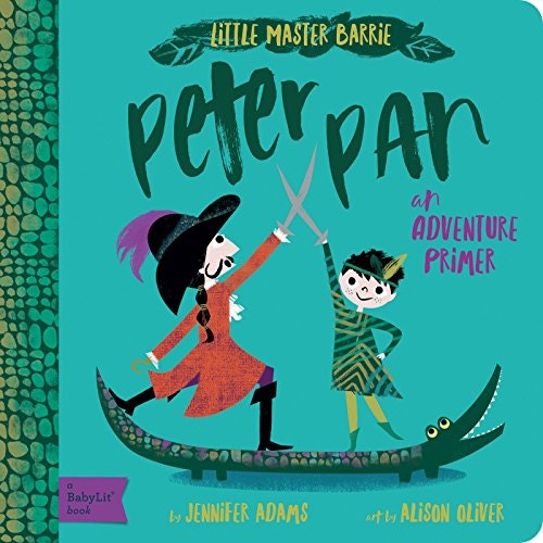 Peter Pan BabyLit Adventure Primer: $8.15 Peter Pan BabyLit Adventure Primer: $8.15