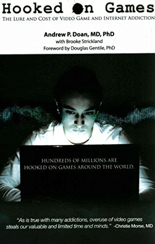 Hooked on Games: The Lure and Cost of Video Game and Internet Addiction: $8.20 Hooked on Games: The Lure and Cost of Video Game and Internet Addiction: $8.20