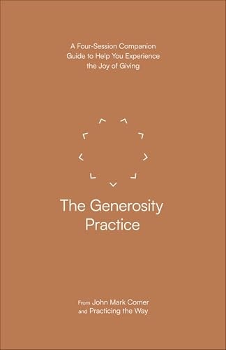 The Generosity Practice Companion Guide: $9.83 The Generosity Practice Companion Guide: $9.83