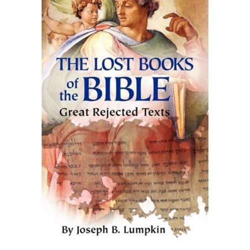 Lost Books of the Bible: The Great Rejected Texts: $0.99 Lost Books of the Bible: The Great Rejected Texts: $0.99