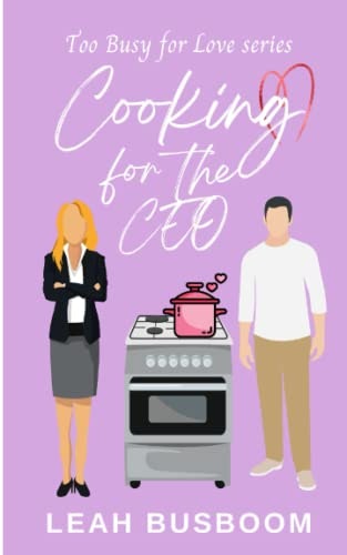 Cooking for the CEO: A Sweet Rom Com: $9.90 Cooking for the CEO: A Sweet Rom Com: $9.90