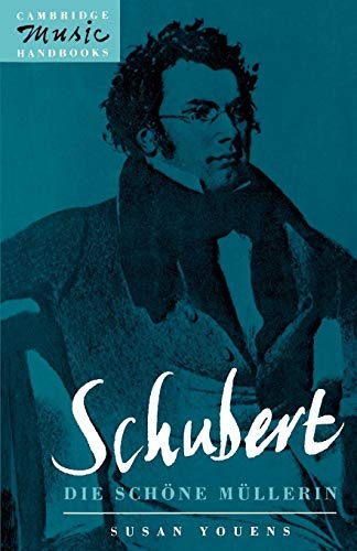 Schubert Die schöne Müllerin Cambridge Music Handbook: $16.04 Schubert Die schöne Müllerin Cambridge Music Handbook: $16.04