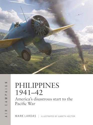 Philippines 1941–42: America's Disastrous Start to the Pacific War: $22.13