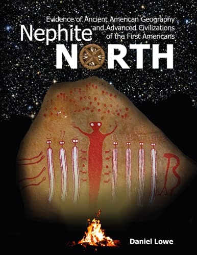 Nephite North: Evidence of Ancient American Geography and Advanced Civilizations: $33.90
