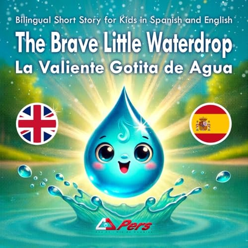 The Brave Little Waterdrop Bilingual Spanish and English Short Story for Kids: $11.02