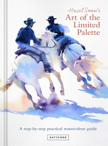 Hazel Soan's Art of the Limited Palette Watercolour Guide: $23.04 Hazel Soan's Art of the Limited Palette Watercolour Guide: $23.04