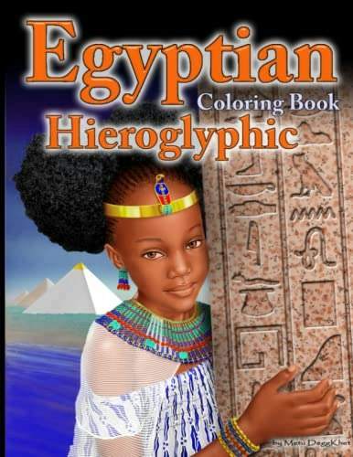 Egyptian Hieroglyphic Coloring Book: $7.98 Egyptian Hieroglyphic Coloring Book: $7.98