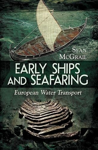 Early Ships and Seafaring: Water Transport within Europe: $0.99 Early Ships and Seafaring: Water Transport within Europe: $0.99