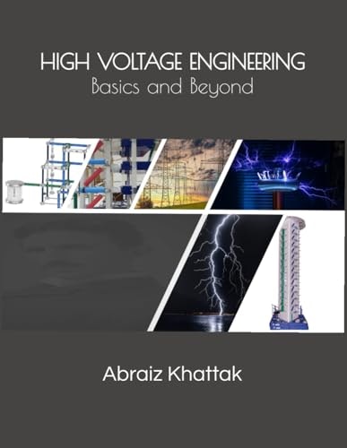 High Voltage Engineering: Basics and Beyond: $65.41 High Voltage Engineering: Basics and Beyond: $65.41