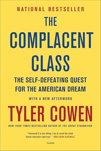 The Complacent Class: The Self-Defeating Quest for the American Dream: $2.99 The Complacent Class: The Self-Defeating Quest for the American Dream: $2.99