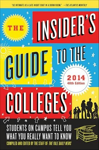 The Insider's Guide to the Colleges 2014: $2.99 The Insider's Guide to the Colleges 2014: $2.99