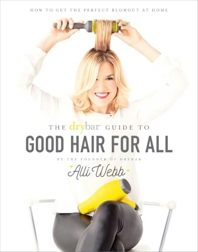 Drybar Guide to Good Hair for All: $0.99 Drybar Guide to Good Hair for All: $0.99