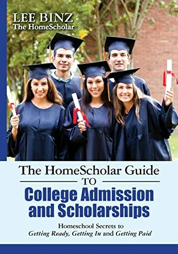 The HomeScholar Guide to College Admission and Scholarships: $11.95 The HomeScholar Guide to College Admission and Scholarships: $11.95