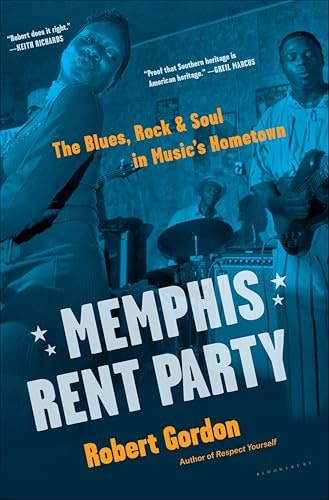 Memphis Rent Party: The Blues, Rock & Soul in Music's Hometown: $0.99 Memphis Rent Party: The Blues, Rock & Soul in Music's Hometown: $0.99