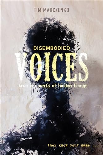 Disembodied Voices: True Accounts of Hidden Beings: $11.89 Disembodied Voices: True Accounts of Hidden Beings: $11.89
