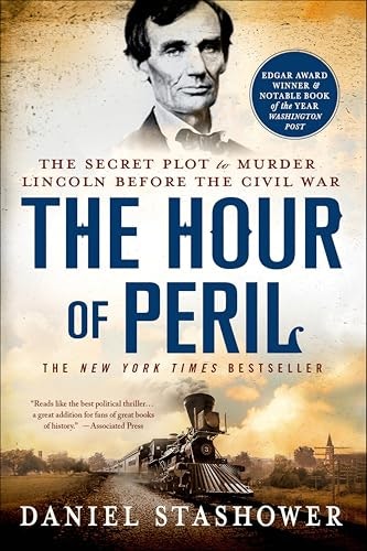 The Hour of Peril: The Secret Plot to Murder Lincoln Before the Civil War: $2.99