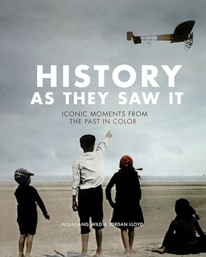 History As They Saw It: Iconic Moments from the Past in Color: $2.99