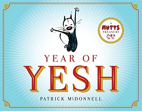 Year of Yesh: A Mutts Treasury Vol. 25: $1.99 Year of Yesh: A Mutts Treasury Vol. 25: $1.99