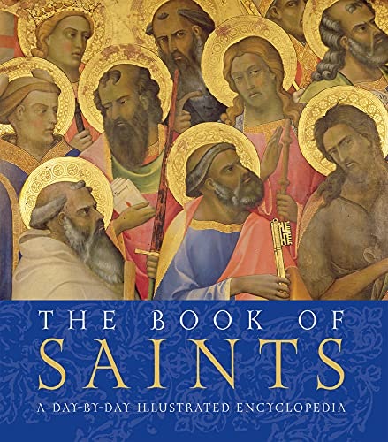 The Book of Saints: A Day-by-Day Illustrated Encyclopedia: $1.99
