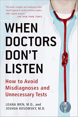 When Doctors Don't Listen: How to Avoid Misdiagnoses and Unnecessary Tests: $2.99