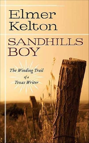 Sandhills Boy: The Winding Trail of a Texas Writer: $2.99