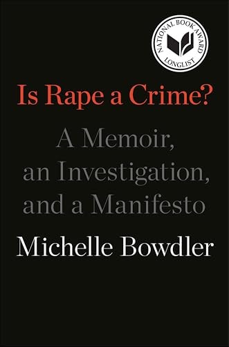 Is Rape a Crime?: A Memoir, an Investigation, and a Manifesto: $2.99 Is Rape a Crime?: A Memoir, an Investigation, and a Manifesto: $2.99