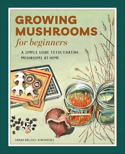 Growing Mushrooms for Beginners Guidebook: $2.99 Growing Mushrooms for Beginners Guidebook: $2.99
