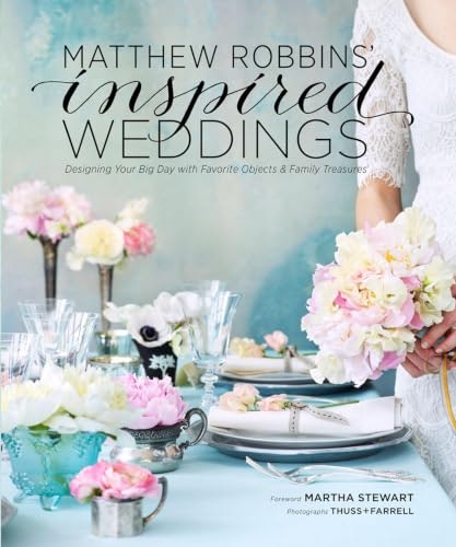 Matthew Robbins' Inspired Weddings: Designing Your Big Day with Favorite Objects and Family Treasures: $2.99 Matthew Robbins' Inspired Weddings: Designing Your Big Day with Favorite Objects and Family Treasures: $2.99