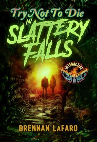 Try Not to Die in Slattery Falls: An Interactive Horror Gamebook: $0.99 Try Not to Die in Slattery Falls: An Interactive Horror Gamebook: $0.99