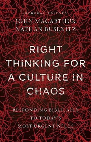 Right Thinking for a Culture in Chaos: Responding Biblically to Today's Most Urgent Needs: $9.72