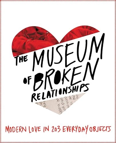 The Museum of Broken Relationships: $0.99