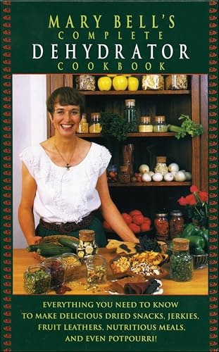 Mary Bell's Complete Dehydrator Cookbook: $2.99