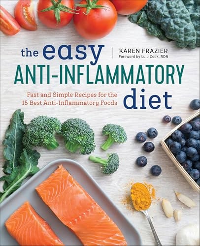 The Easy Anti-Inflammatory Diet Cookbook: $2.99 The Easy Anti-Inflammatory Diet Cookbook: $2.99