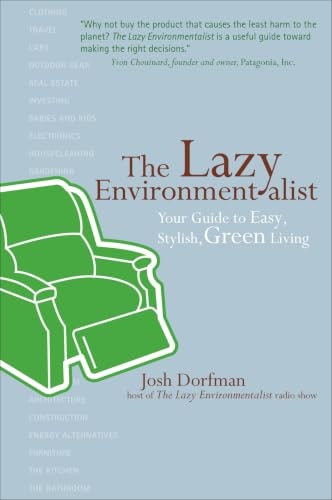 The Lazy Environmentalist: Your Guide to Easy, Stylish, Green Living: $2.99 The Lazy Environmentalist: Your Guide to Easy, Stylish, Green Living: $2.99