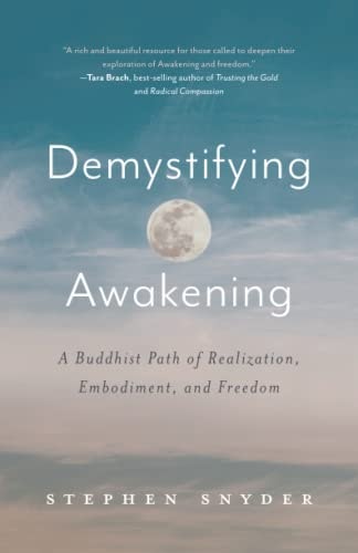 Demystifying Awakening: A Buddhist Path of Realization, Embodiment, and Freedom: $16.19 Demystifying Awakening: A Buddhist Path of Realization, Embodiment, and Freedom: $16.19
