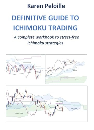 Definitive Guide to Ichimoku Trading: A Workbook: $44.85 Definitive Guide to Ichimoku Trading: A Workbook: $44.85
