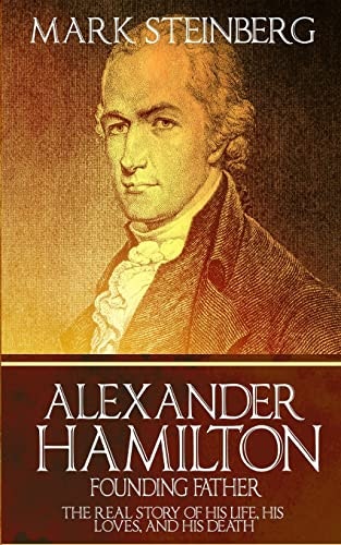 Alexander Hamilton: Founding Father: $7.99 Alexander Hamilton: Founding Father: $7.99
