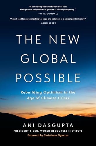 The New Global Possible: Rebuilding Optimism in the Age of Climate Crisis: $14.23 The New Global Possible: Rebuilding Optimism in the Age of Climate Crisis: $14.23