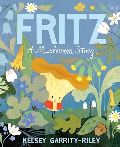 Fritz: A Mushroom Story: $15.57 Fritz: A Mushroom Story: $15.57