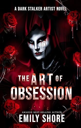 The Art of Obsession: A Dark Stalker Artist Novel: $4.99
