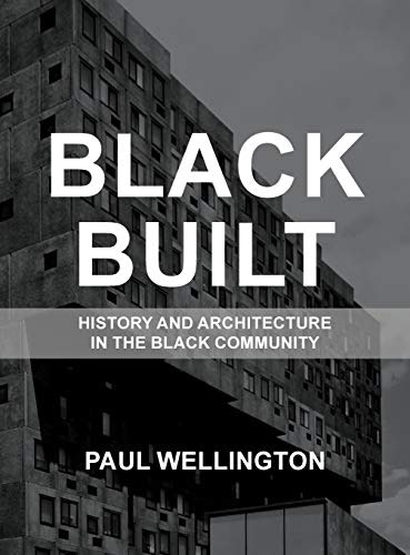 Black Built: History and Architecture in the Black Community: $20.90 Black Built: History and Architecture in the Black Community: $20.90