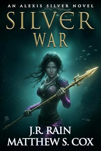 Silver War: A Mermaid Mystery (Alexis Silver Book 9): $3.99 Silver War: A Mermaid Mystery (Alexis Silver Book 9): $3.99