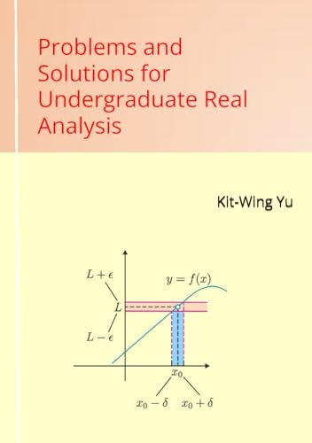 Problems and Solutions for Undergraduate Real Analysis: $40.25 Problems and Solutions for Undergraduate Real Analysis: $40.25
