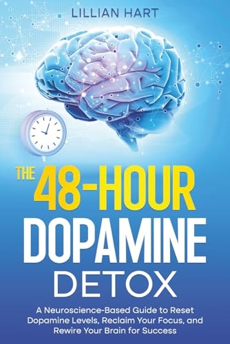 The 48-Hour Dopamine Detox: $8.19 The 48-Hour Dopamine Detox: $8.19