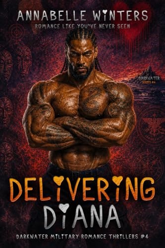 Delivering Diana Darkwater Military Romance Thriller Book 4: $4.99