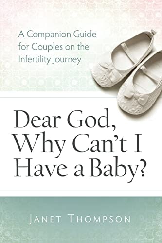 Dear God, Why Can't I Have a Baby? Companion Guide for Couples on the Infertility Journey: $9.99 Dear God, Why Can't I Have a Baby? Companion Guide for Couples on the Infertility Journey: $9.99