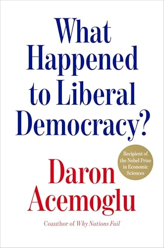 What Happened to Liberal Democracy?: $27.10 What Happened to Liberal Democracy?: $27.10