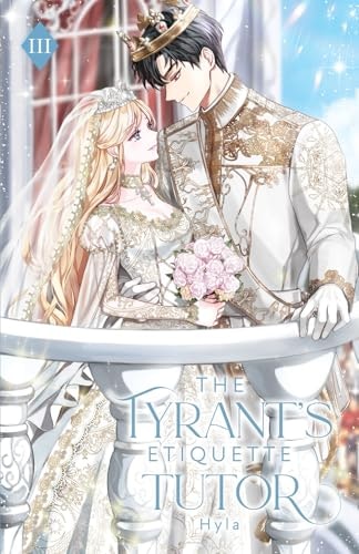 The Tyrant's Etiquette Tutor Volume 3: $13.97 The Tyrant's Etiquette Tutor Volume 3: $13.97