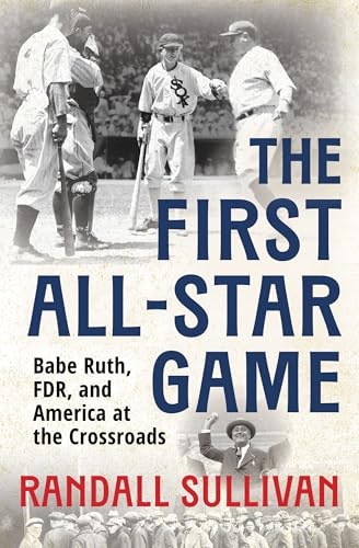 The First All-Star Game: Babe Ruth, FDR and America at the Crossroads: $22.58 The First All-Star Game: Babe Ruth, FDR and America at the Crossroads: $22.58