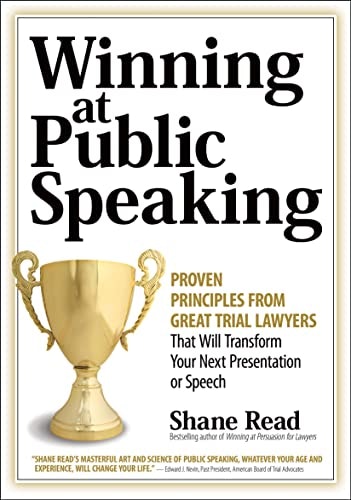 Winning at Public Speaking: Proven Principles from Great Trial Lawyers: $18.08 Winning at Public Speaking: Proven Principles from Great Trial Lawyers: $18.08